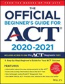 The Official Beginner's Guide for ACT 2020-2021 - ACT - 9781119634706