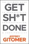 Get Sh*t Done - Jeffrey Gitomer - 9781119647201