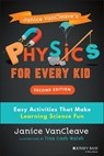Janice VanCleave's Physics for Every Kid - Janice VanCleave - 9781119654292