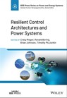 Resilient Control Architectures and Power Systems - Craig Rieger ; Ronald Boring ; Brian Johnson ; Timothy McJunkin - 9781119660422