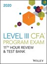 Wileys Level III CFA Program 11th Hour Guide + Test Bank 2020 - Wiley - 9781119662419