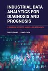 Industrial Data Analytics for Diagnosis and Prognosis - Shiyu Zhou ; Yong Chen - 9781119666301