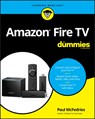 Amazon Fire TV For Dummies - Paul McFedries - 9781119671466