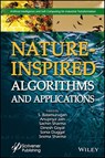 Nature-Inspired Algorithms and Applications - S. Balamurugan ; Anupriya Jain ; Sachin Sharma ; Dinesh Goyal ; Sonia Duggal ; Seema Sharma - 9781119681663