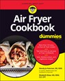 Air Fryer Cookbook For Dummies - Wendy Jo Peterson ; Elizabeth Shaw - 9781119694335