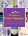 Low-Cost Veterinary Clinical Diagnostics - Sharon M. Dial ; Ryane E. Englar - 9781119714569