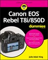 Canon EOS Rebel T8i/850D For Dummies - Julie Adair (Indianapolis King - 9781119716211