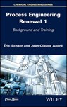 Process Engineering Renewal 1 - Éric Schaer ; Jean-Claude André - 9781119721529