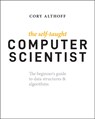 The Self-Taught Computer Scientist - Cory Althoff - 9781119724414