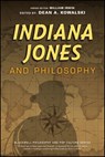 Indiana Jones and Philosophy - Dean A. (Milwaukee Kowalski ; William (Wilkes-Barre Irwin - 9781119740155