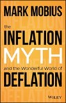 The Inflation Myth and the Wonderful World of Deflation - Mark Mobius - 9781119741527