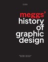 Meggs' History of Graphic Design - Philip B. (Virginia Commonwealth University; Syracuse University; National College of Art and Design in Dublin Meggs ; Alston W. (Boston University College of Fine Arts Purvis ; Sandra (Maryland Institute College of Art) Maxa ; Mark (Maryland Institute College of Art) Sanders - 9781119743293