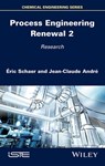 Process Engineering Renewal 2 - Éric Schaer ; Jean-Claude André - 9781119751212