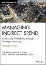 Managing Indirect Spend - Joe Payne ; William R. Dorn ; David Pastore ; Jennifer Ulrich - 9781119762362