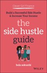 Clever Girl Finance: The Side Hustle Guide - Bola (Clever Girl Finance) Sokunbi - 9781119771371