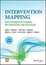 Intervention Mapping - Maria E. (University of Texas School of Public Health) Fernandez ; Christine M. (Maastricht University Markham ; Robert A. C. (Maastricht University Ruiter ; Rik Crutzen - 9781119774105