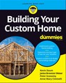 Building Your Custom Home For Dummies - Kevin Daum ; Janice Brewster ; Peter Economy ; Anne Mary Ciminelli - 9781119796817