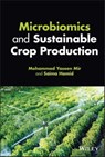 Microbiomics and Sustainable Crop Production - Mohammad Yaseen Mir ; Saima Hamid - 9781119799344