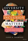 Diversity and Inclusion Matters - Jason R. Thompson - 9781119799535