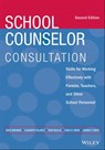School Counselor Consultation - Greg Brigman ; Elizabeth Villares ; Fran Mullis ; Linda D. Webb ; JoAnna F. White - 9781119809388