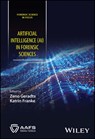 Artificial Intelligence (AI) in Forensic Sciences - Zeno (Netherlands Forensic Institute Geradts ; Katrin (NTNU in Gjovik Franke - 9781119813323