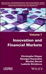 Innovation and Financial Markets - Christophe Dispas ; Georges Kayanakis ; Nicolas Servel ; Ludmila Striukova - 9781119819905