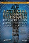 Artificial Intelligent Techniques for Wireless Communication and Networking - R. Kanthavel ; K. Anathajothi ; S. Balamurugan ; R. Karthik Ganesh - 9781119821786