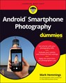 Android Smartphone Photography For Dummies - Mark Hemmings - 9781119824909