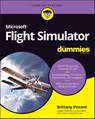 Microsoft Flight Simulator For Dummies - Brittany Vincent - 9781119828457
