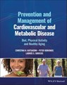 Prevention and Management of Cardiovascular and Metabolic Disease - Peter Kokkinos ; Christina N. Katsagoni ; Labros S. Sidossis - 9781119833468