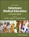 Veterinary Medical Education - Jennifer L. (Virginia Maryland College of Veterinary Medicine Hodgson ; Jacquelyn M. (Virginia Maryland College of Veterinary Medicine Pelzer - 9781119833543