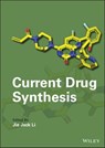 Current Drug Synthesis - Jie Jack Li - 9781119847274