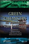 Green Chemistry for Sustainable Water Purification - Shahid Ul Islam ; Aabid Hussain Shalla ; Mohammad Shahadat - 9781119852292