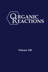 Organic Reactions, Volume 108 - P. Andrew Evans - 9781119857044