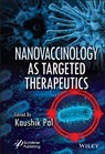 Nanovaccinology as Targeted Therapeutics - Kaushik (University of Kalyani Pal - 9781119857341