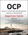 OCP Oracle Certified Professional Java SE 17 Developer Practice Tests - Jeanne (CodeRanch) Boyarsky ; Scott (Selikoff Solutions Selikoff - 9781119864615