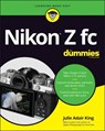Nikon Z fc For Dummies - Julie Adair (Indianapolis King - 9781119873174