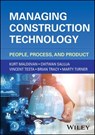 Managing Construction Technology - Kurt Maldovan ; Chitwan Saluja ; Vincent Testa ; Brian Tracy ; Marty Turner - 9781119881841