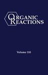 Organic Reactions, Volume 110 - P. Andrew Evans - 9781119882831