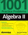 Algebra II: 1001 Practice Problems For Dummies (+ Free Online Practice) - Mary Jane (Bradley University Sterling - 9781119883562