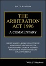 The Arbitration Act 1996 - Bruce (Chartered Institute of Arbitrators) Harris ; Rowan (DAC Beachcroft LLP) Planterose ; Amanda (Chartered Institute of Arbitrators) Lee ; Ben (Chartered Institute of Arbitrators) Giaretta - 9781119898719