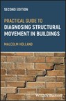 Practical Guide to Diagnosing Structural Movement in Buildings - Malcolm (Chartered Building Surveyor Holland - 9781119898726