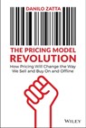 The Pricing Model Revolution - Danilo Zatta - 9781119901150