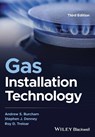 Gas Installation Technology - Andrew S. (Colchester Institute Burcham ; Stephen J. (Colchester Institute Denney ; Roy D. (Colchester Institute Treloar - 9781119908180