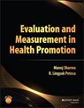 Evaluation and Measurement in Health Promotion - Manoj Sharma ; R. Lingyak Petosa - 9781119908678