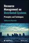 Resource Management on Distributed Systems - Shikharesh (Carleton University Majumdar - 9781119912934