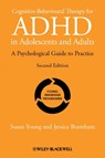 Cognitive-Behavioural Therapy for ADHD in Adolescents and Adults - Susan Young ; Jessica Bramham - 9781119943013
