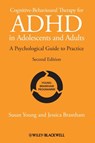 Cognitive-Behavioural Therapy for ADHD in Adolescents and Adults - Susan (Institute of Psychiatry Young ; Jessica (Institute of Psychiatry Bramham - 9781119960737