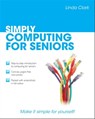 Simply Computing for Seniors - Linda Clark - 9781119978961