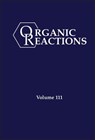 Organic Reactions, Volume 111 - P. Andrew Evans - 9781119982234